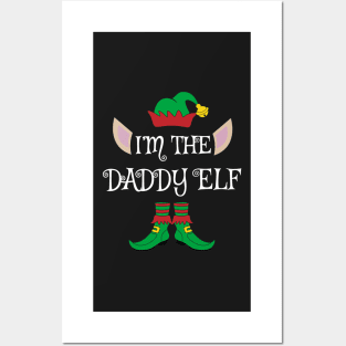I'm The Daddy Christmas Elf Posters and Art